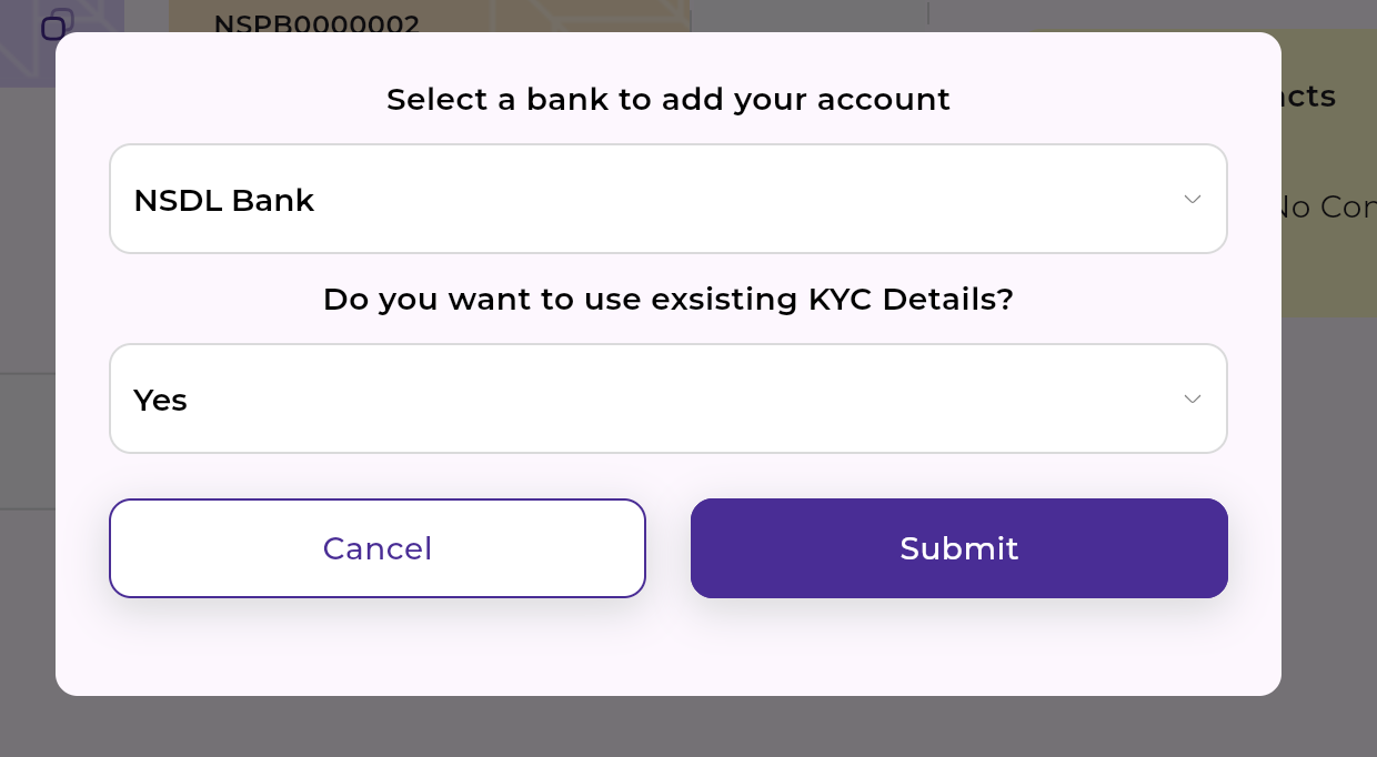 If the user wishes to open another account. the existing KYC details can be selected to 