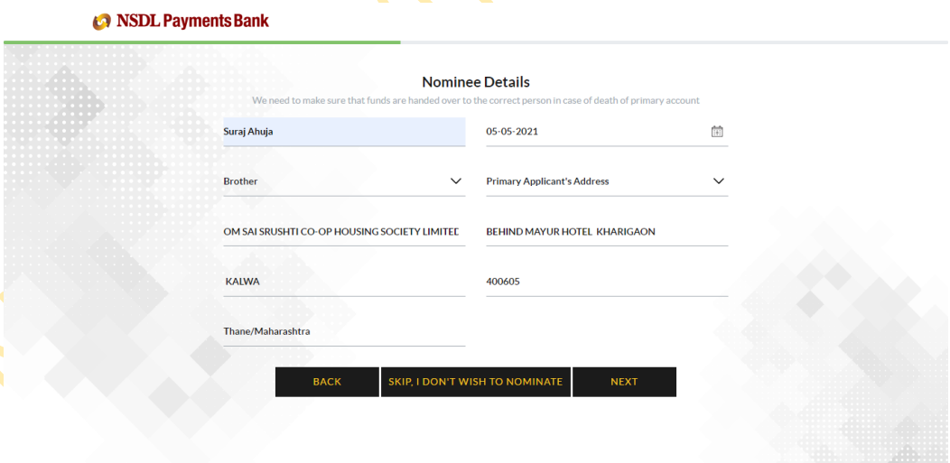 Entering nominee details is optional and can be skipped. If the nominee is under 18, the next screen will prompt for guardian details, which must be filled.